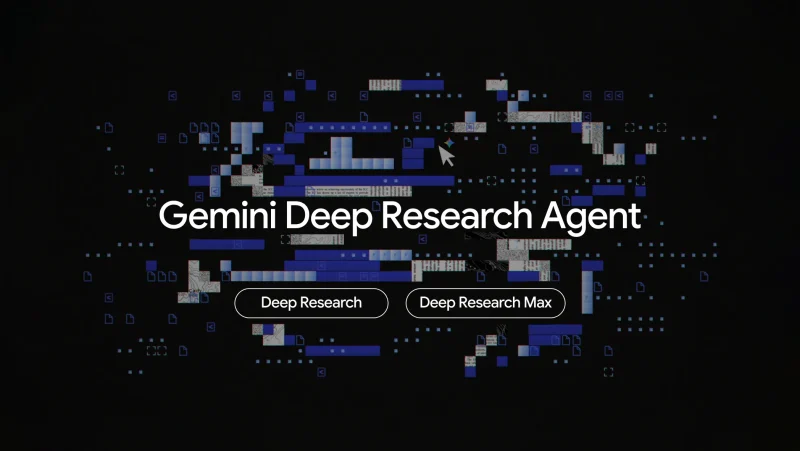 Google、Gemini 3.1 Pro搭載の自律型リサーチエージェント「Deep Research Max」を発表